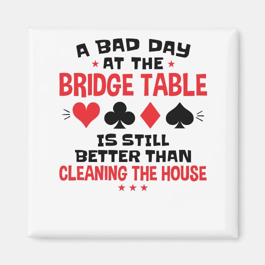 Bridge Player Funny Zitat Bad Day an Bridge Tisch Magnet (Vorne)