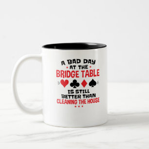 Bridge Player Funny Zitat Bad Day an Bridge Tisch Zweifarbige Tasse
