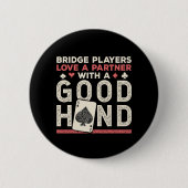 Bridge Player Joke Partner Gute Hand Button (Vorderseite)