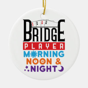 Bridge Player Morning Noon and Night Keramik Ornament