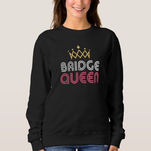Bridge Queen für Frauen Mama Ehefrau oder Oma Sweatshirt (Vorderseite)