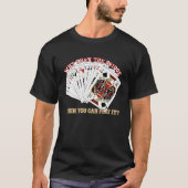 Bridge-Spiel-Spieler Sarcastic Männer Frauen T-Shirt (Vorderseite)