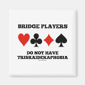 Bridge-Spieler haben keine Triskaidekaphobie Magnet (Vorne)