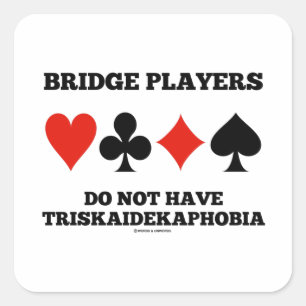 Bridge-Spieler haben keine Triskaidekaphobie Quadratischer Aufkleber