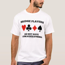Bridge-Spieler haben keine Triskaidekaphobie T-Shirt