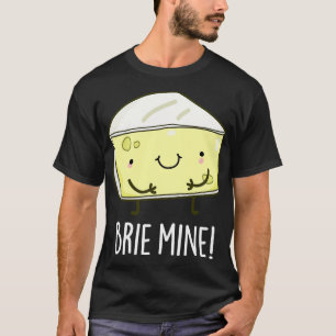 Brie Bergwerk Süßer Käse Pun T-Shirt
