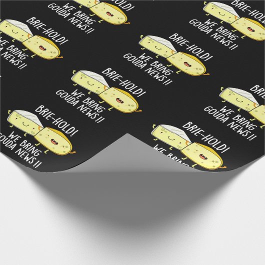Brie hold bringen wir Gouda News Cheese Pun Dark B Geschenkpapier (Ecke)