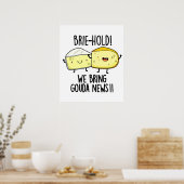 Brie hold Wir bringen Gouda News Funny Cheese Pun Poster (Küche)