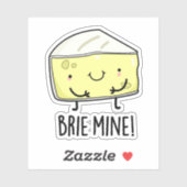 Brie Mine Funny Cheese Pun Aufkleber (Blatt)