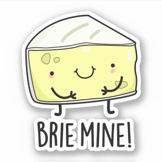 Brie Mine Funny Cheese Pun Aufkleber (Vorderseite)