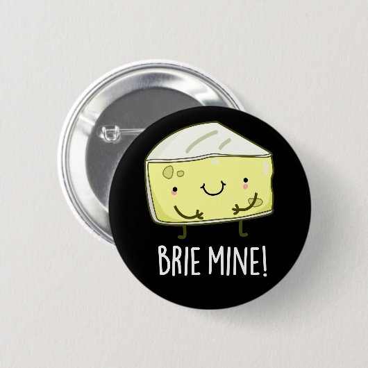 Brie Mine Funny Cheese Pun Dark BG Button (Vorne & Hinten)