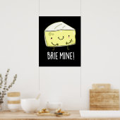 Brie Mine Funny Cheese Pun Dark BG Poster (Küche)