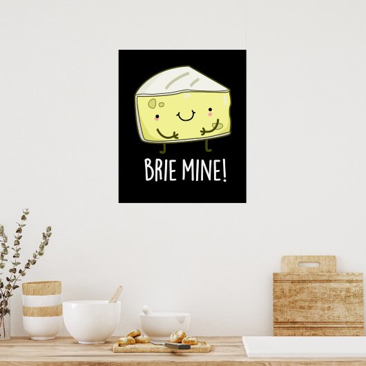 Brie Mine Funny Cheese Pun Dark BG Poster (Küche)