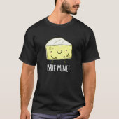Brie Mine Funny Cheese Pun Dark BG T-Shirt (Vorderseite)