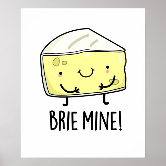 Brie Mine Funny Cheese Pun Poster (Vorne)