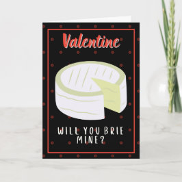 Brie Mine? Funny Valentine Card Karte