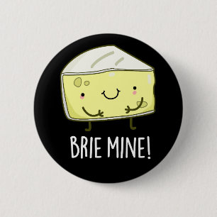 Brie-Mine-Lustiger-Käse-Wortspiel-Dunkler-BG Button