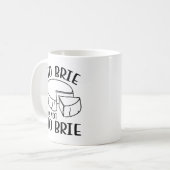 Brie oder nicht Brie Kaffeetasse (Vorderseite Links)