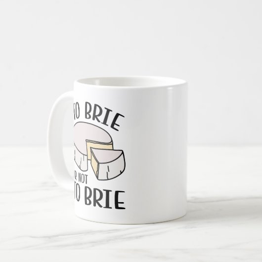 Brie oder nicht Brie Kaffeetasse (Vorderseite Links)
