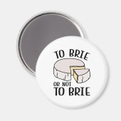 Brie oder nicht Brie Magnet (Vorderseite/Rückseite)