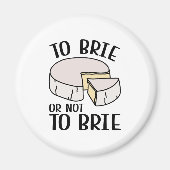 Brie oder nicht Brie Magnet (Vorne)
