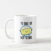 Brie oder nicht zu Brie Funny Cheese Pun Kaffeetasse (Links)