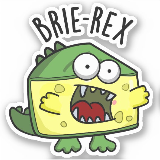 Brie-rex Funny Cheese TRex Pun Aufkleber (Vorderseite)