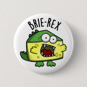 Brie-rex Funny Cheese TRex Pun Button (Vorderseite)