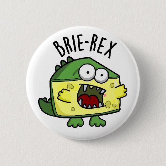 Brie-rex Funny Cheese TRex Pun Button (Vorderseite)