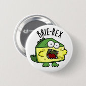 Brie-rex Funny Cheese TRex Pun Button (Vorne & Hinten)