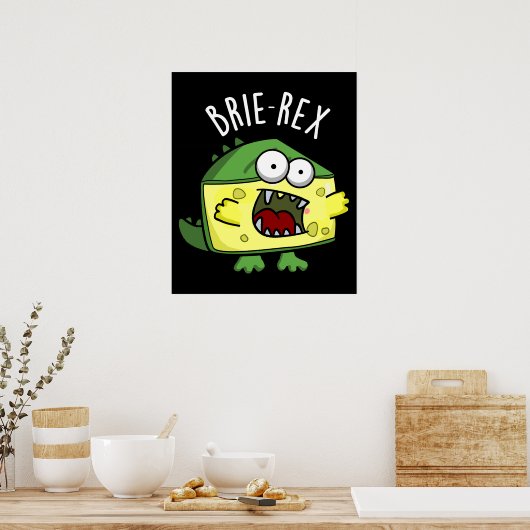 Brie-rex Funny Cheese TRex Pun Dark BG Poster (Küche)