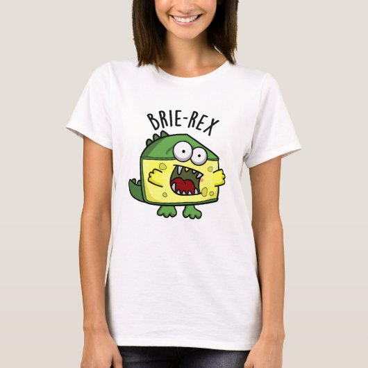 Brie-rex Funny Cheese TRex Pun T-Shirt (Vorderseite)