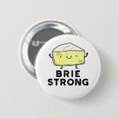 Brie Strong Funny Positive Cheese Pun Button (Vorne & Hinten)