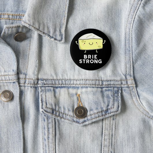 Brie Strong Funny Positive Cheese Pun Dark BG Button (Beispiel)