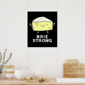 Brie Strong Funny Positive Cheese Pun Dark BG Poster (Küche)