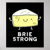 Brie Strong Funny Positive Cheese Pun Dark BG Poster (Vorne)