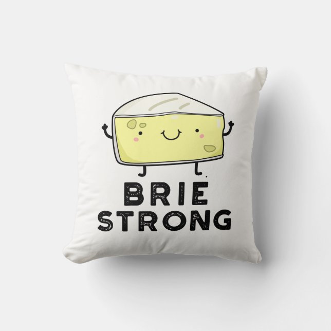 Brie Strong Funny Positive Cheese Pun Kissen (Vorderseite)