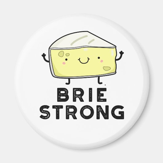 Brie Strong Funny Positive Cheese Pun Magnet (Vorne)