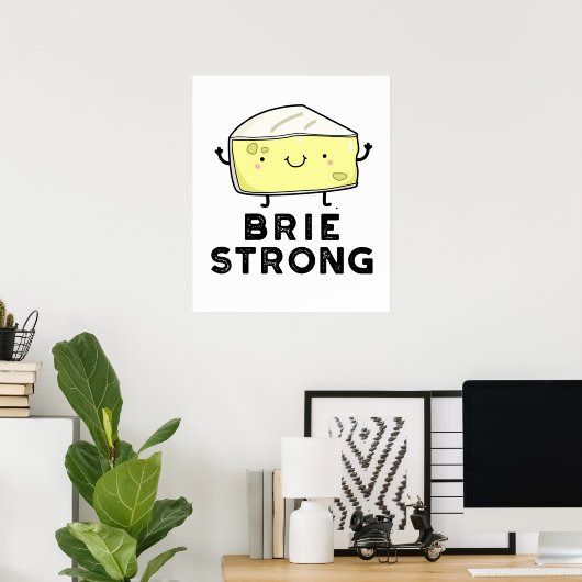Brie Strong Funny Positive Cheese Pun Poster (Heimbüro)