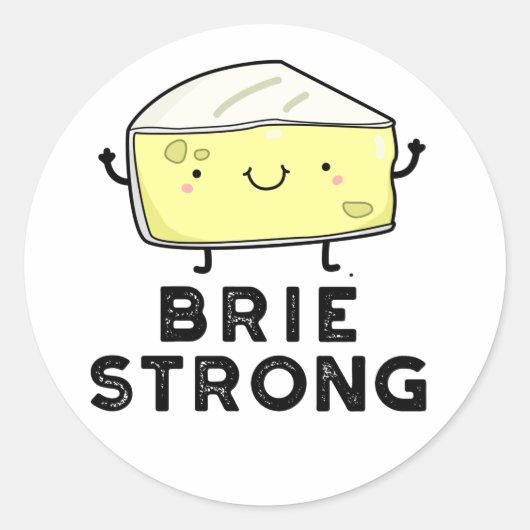 Brie Strong Funny Positive Cheese Pun Runder Aufkleber (Vorderseite)
