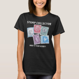 Briefmarke Collector, Was ist dein Hobby? T-Shirt