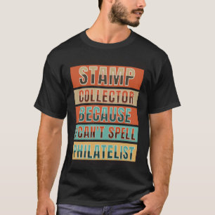 BRIEFMARKE Sammler T PHILATELIST Rechtschreibung T-Shirt