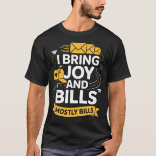 Briefträger Ich bringe Freude und Rechnungen Postm T-Shirt