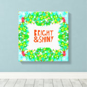 Bright & Shiny Wreath Leinwanddruck (Insitu (Holzboden))