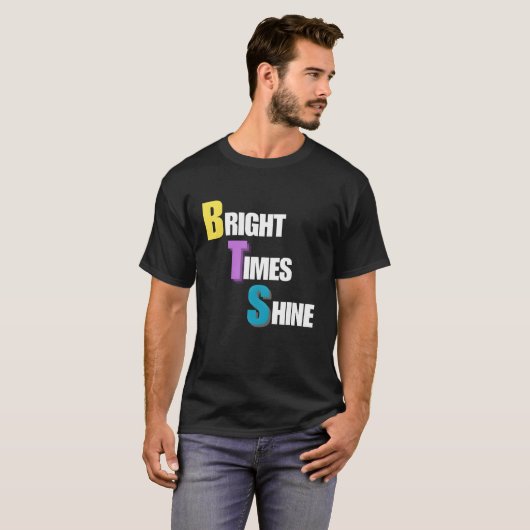 Bright Times Shine T-Shirt (Vorne ganz)