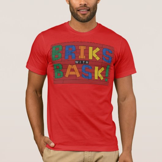 Briks with Bask! Shirt (Vorderseite)
