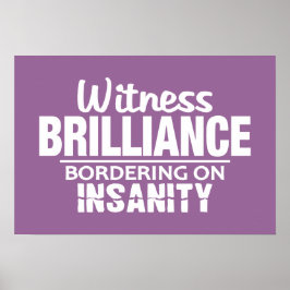 BRILLIANCE VS INSANITY Custom Color Poster