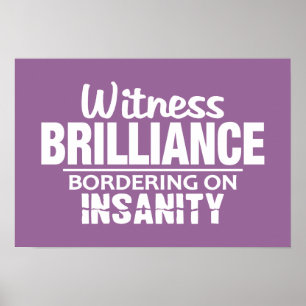 BRILLIANCE VS INSANITY Custom Color Poster