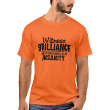 BRILLIANCE VS INSANITY Shirt - wählen Sie Stil, Fa