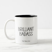 Brilliant Badass Funny Zitat Moderner Chic Zweifarbige Tasse (Links)